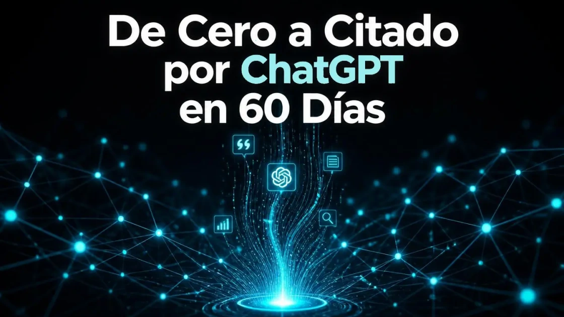 De Cero a Citado por ChatGPT en 60 Días: La Validación del GEO Audit 5.0